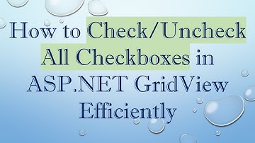 How to Check/Uncheck All Checkboxes in ASP.NET GridView Efficiently