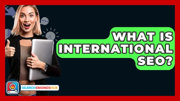 What Is International SEO? - SearchEnginesHub.com