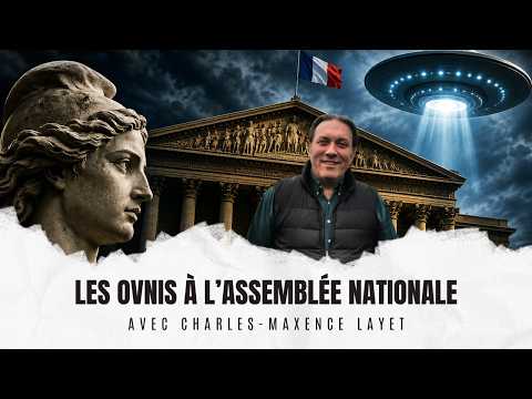 The UAP Show : Les OVNIs à l'Assemblée Nationale / Avec Charles-Maxence Layet