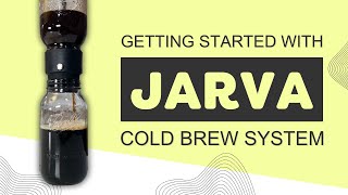 Getting Started With JARVA Cold Brew Coffee System