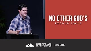 1st Commandment: No Other gods | Exodus 20:1-3 | Thomas Foord