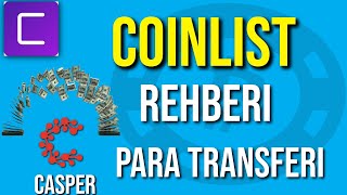 Coinlist Kullanım Rehberi | Para yatırma, çekme | Casper Ön Satış detayları