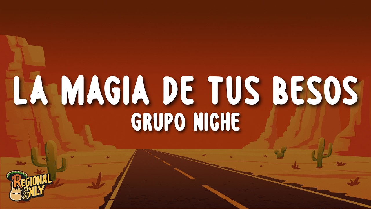 Grupo Niche - La Magia De Tus Besos (Letra/Lyrics)