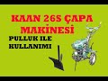 Kaan 26s Çapa Makinesi Pulluk İle Kullanımı #Ne Nasıl Yapılır ?