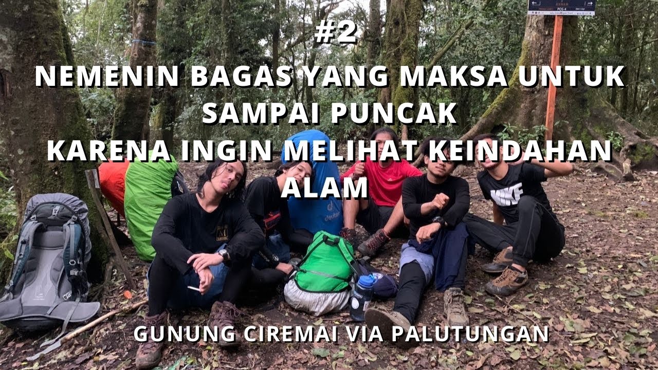 Pendakian Gunung Ciremai Via Palutungan 2 Youtube