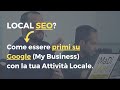 Local SEO: primi su Google (My Business) con la tua Attività Locale