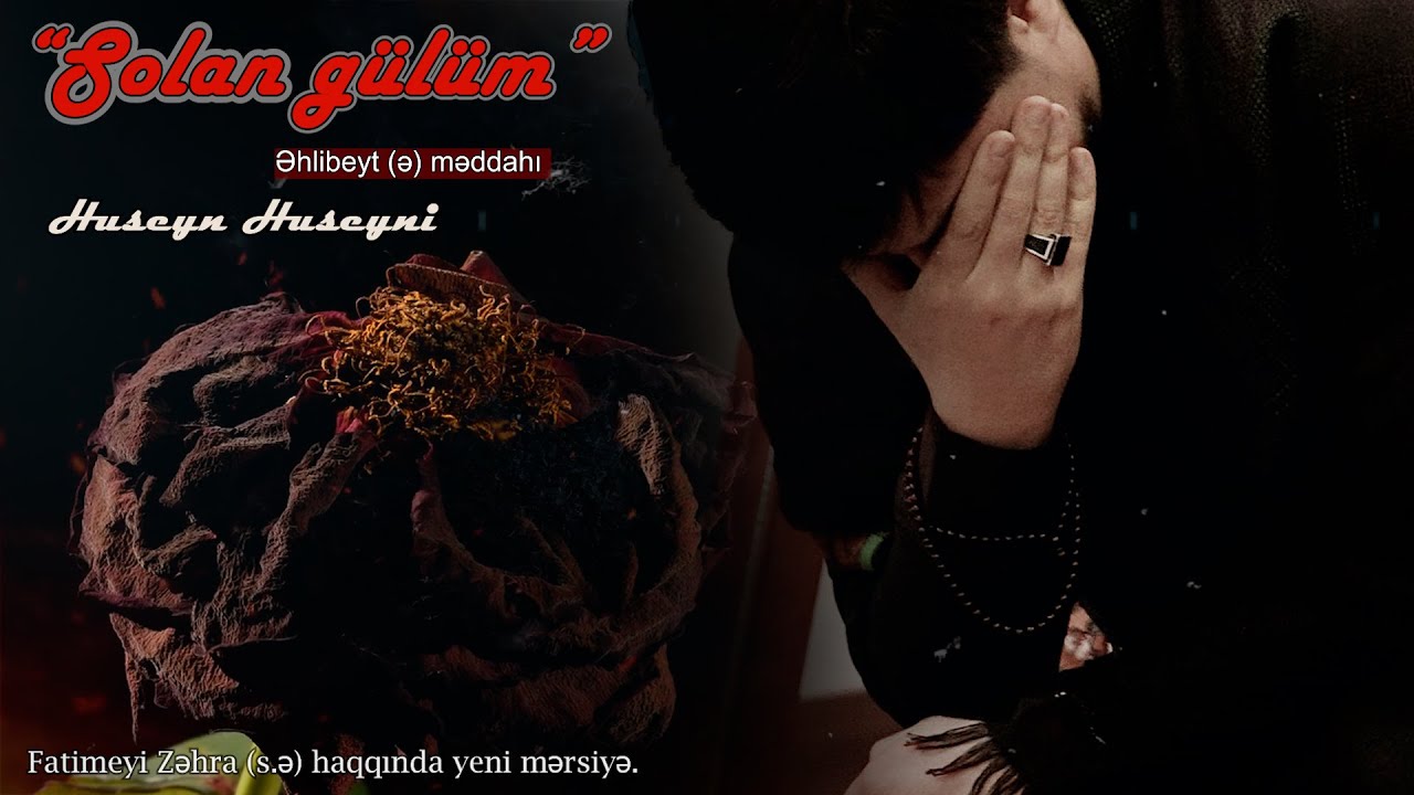 Solan gulum - Hüseyn Hüseyni: Song Lyrics, Music Videos & Concerts