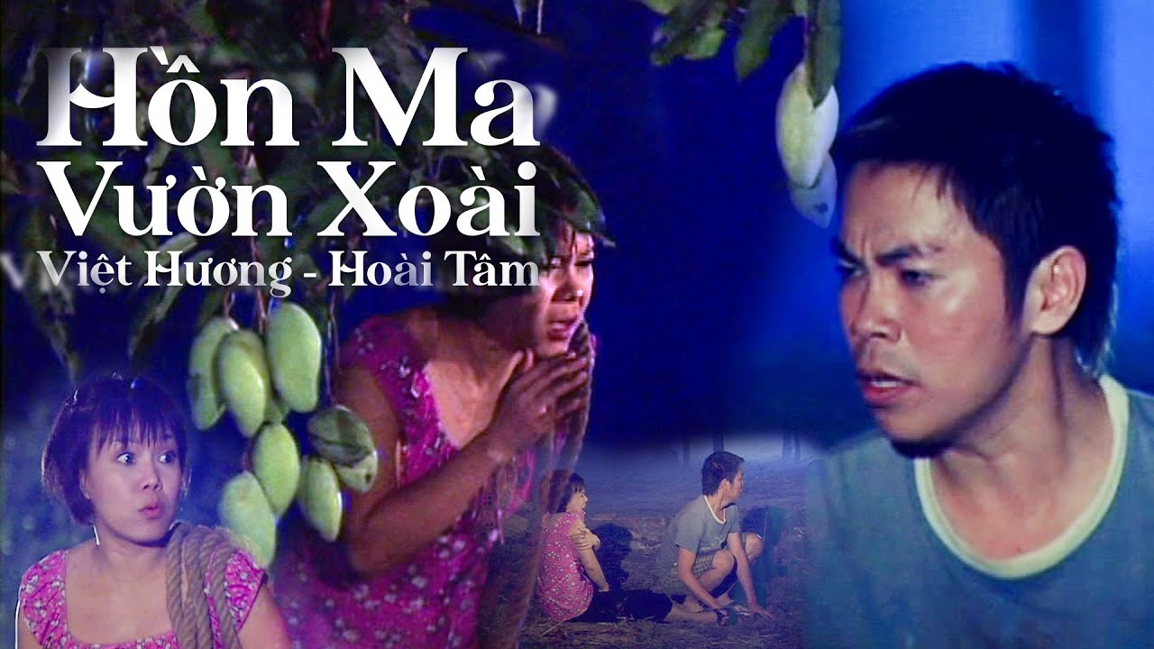 Hồn Ma Vườn Xoài - Tiểu Phẩm Hài - Việt Hương - Hoài Tâm -