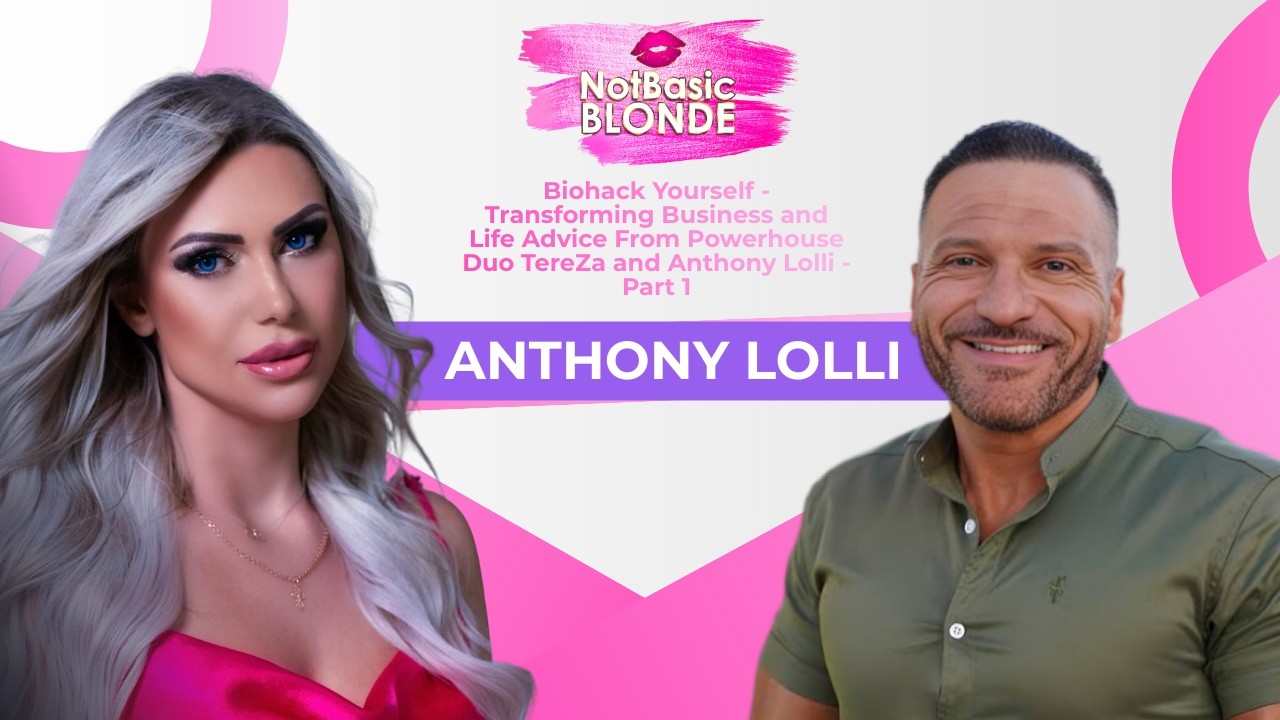 Biohack Yourself - Business and Life Advice From Powerhouse Duo TereZa & Anthony Lolli - Part 1