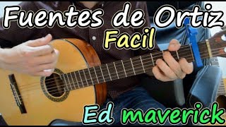 Como tocar Fuentes de Ortiz Ed Maverick guitarra facil sin cejilla paso a paso