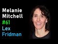 Melanie Mitchell: Concepts, Analogies, Common Sense & Future of AI | Lex Fridman Podcast #61
