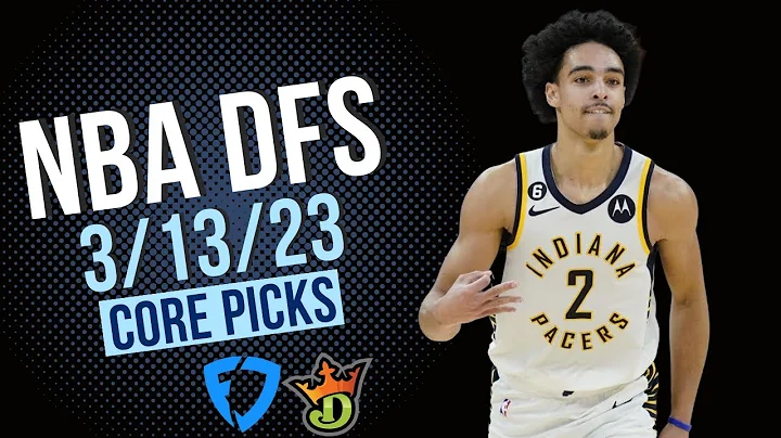 NBA DFS Core Picks 3/13/23 | FanDuel and DraftKings