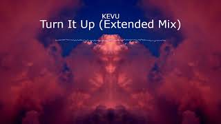 KEVU - Turn It Up (Extended Mix)