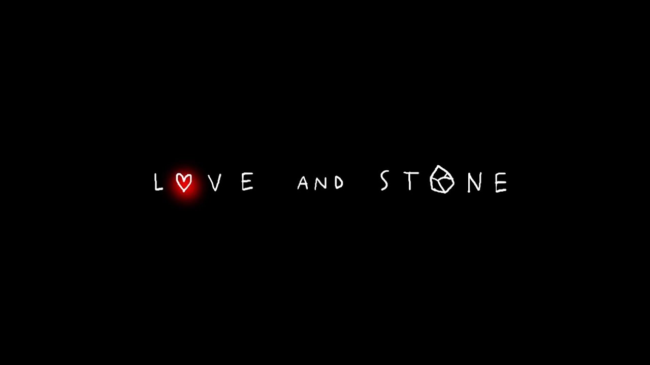 Love AND Stone