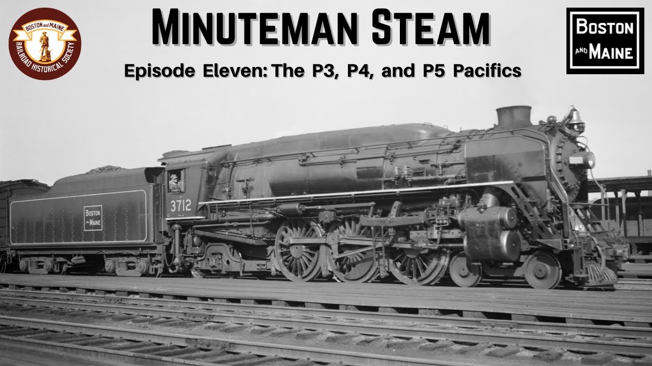 Minuteman Steam Episode 11: The P3, P4, and P5 Pacifics