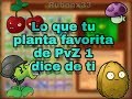 Lo que tu planta favorita de Plants vs Zombies 1 dice de ti. |Rubenx33
