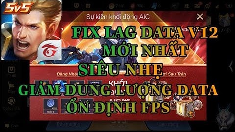 Fix Lag Liên Quân Mùa 12 - Fix Lag Data V12 Siêu Nhẹ, Giảm Dung Lượng Data, Tăng FPS | PMT Gaming TV