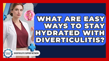 What Are Easy Ways To Stay Hydrated With Diverticulitis? - Diverticulitis Support Network