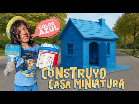 CONSTRUYO Casa MINIATURA color AZUL y Vivo en ella