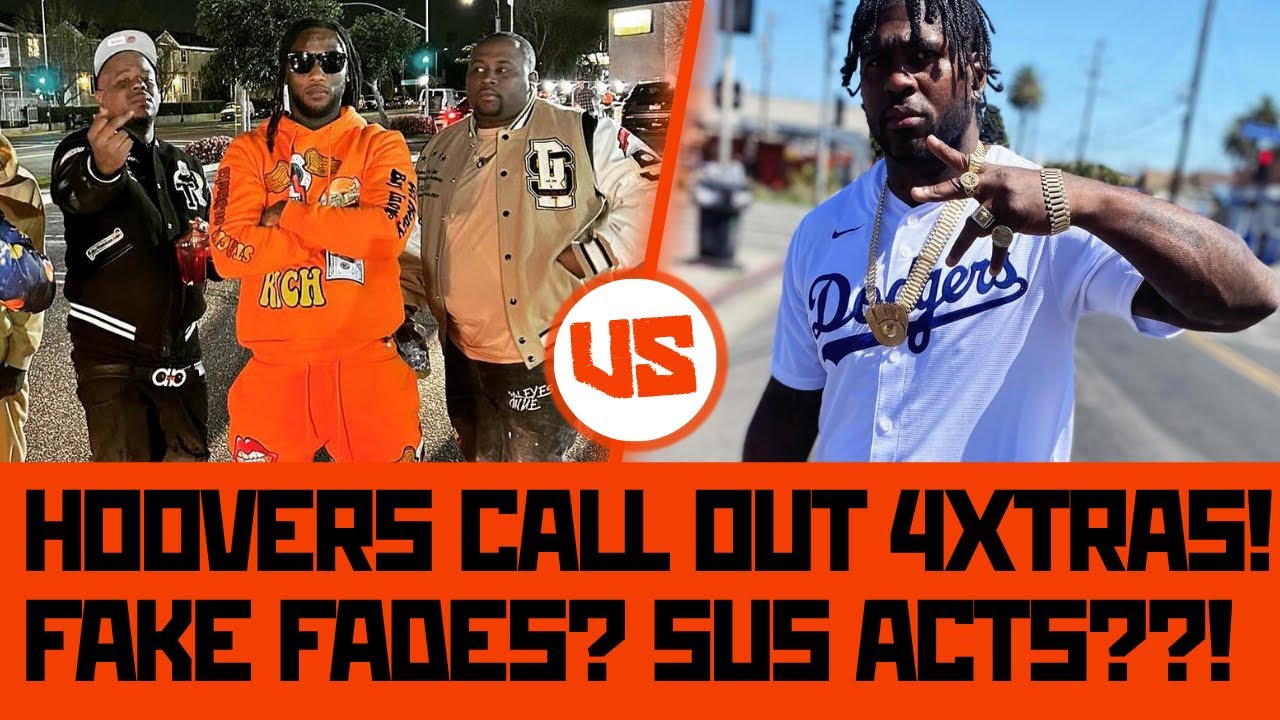 Hoovers CALL OUT 4XTRAS For Fabricating Fades & Sus Activities! 