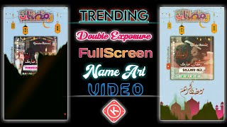 New Trending Double Exposure FullScreen Ramzan Mubark Name Art Video States Editing in Kinemaster screenshot 5