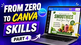 From Zero to Canva Skills | Poster Design for Beginners : Part 4