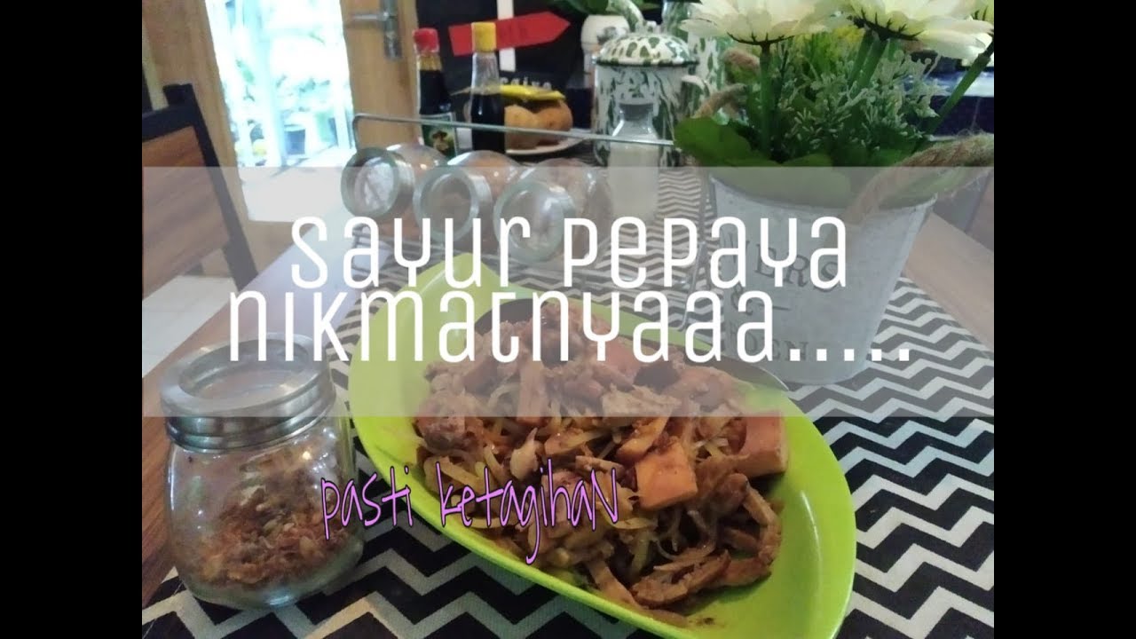 cara membuat SAYUR  PEPAYA yang nikmat YouTube