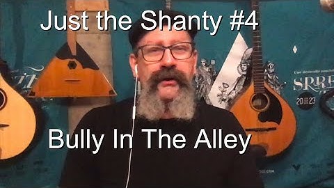 Thumbnail of Seán Dagher - Bully In The Alley - Just The Shanty 4