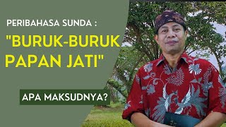 Khotbah Berbahasa Sunda - Peribahasa Sunda : Buruk-buruk Papan Jati!
