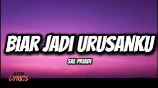Biar Jadi Urusanku - Sal Priadi (Lirik)