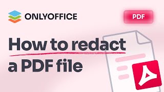 How to redact a PDF file in ONLYOFFICE?