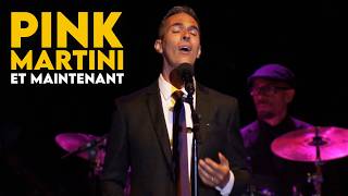Et Maintenant Pink Martini Ft. Ari Shapiro
