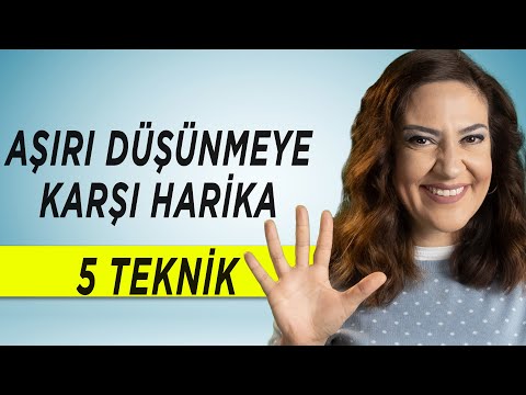 AŞIRI DÜŞÜNMEYE KARŞI 5 HARİKA TEKNİK