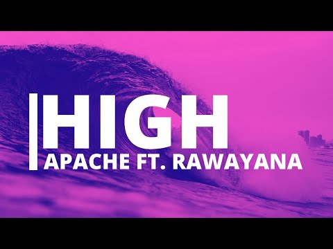 Apache ft. Rawayana - High - letra / Apache ft. Rawayana - High - lyrics /