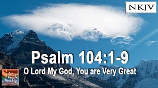 Psalm 104:1-9 Song (NKJV) &quot;O Lord My God, You are Very Great&quot; (Esther Mui)