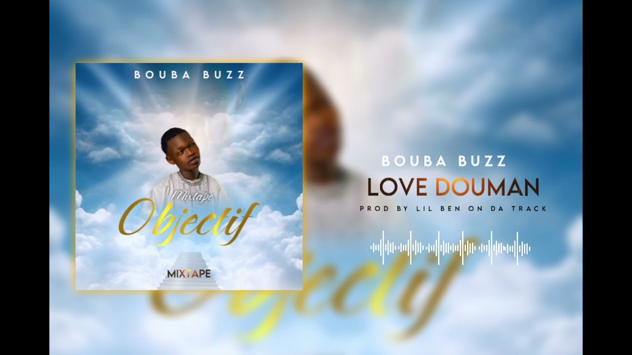 Bouba buzz - LOVE DOUMA ( Mixtape Objectif )