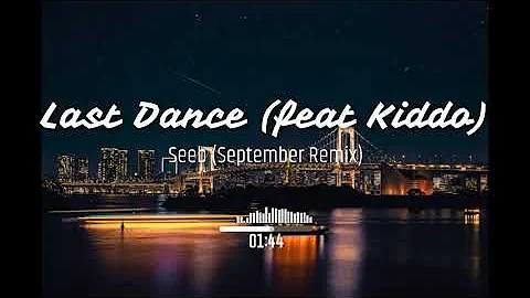 Last Dance (feat Kiddo) - Seeb (September Remix)