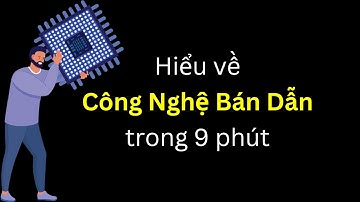 Hành trình từ Hạt Cát thành Bộ Vi Xử Lý (CPU) | Tri thức nhân loại
