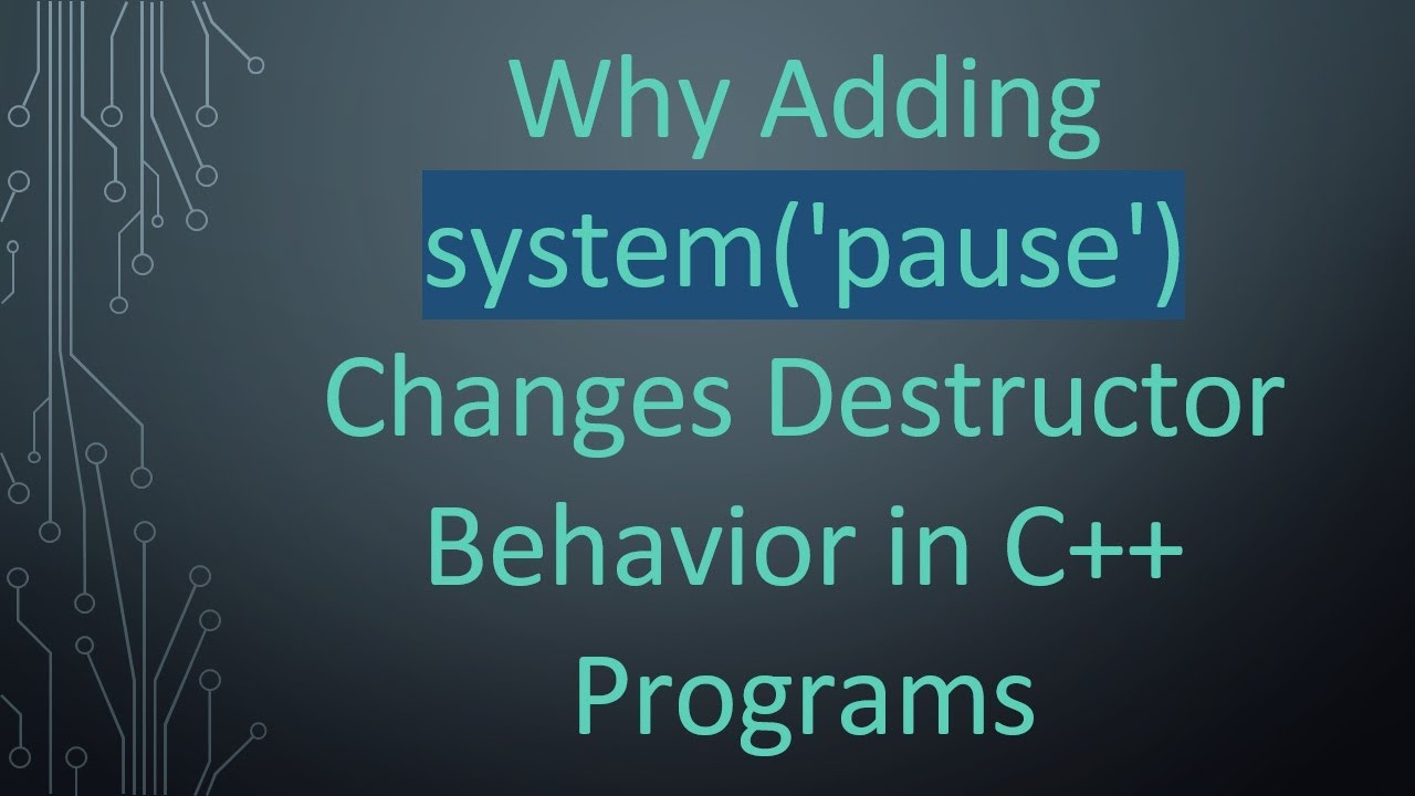 Why Adding system('pause') Changes Destructor Behavior in C++ Programs