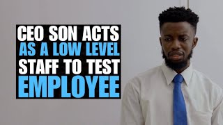 CEO Son Acts As LOW Level Staff To Test Employee | Moci Studios