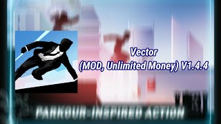 Vector (MOD, Unlimited Money) V1.4.4 Download