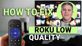 How To Fix Low Video Quality On Roku Stream In Hd Again