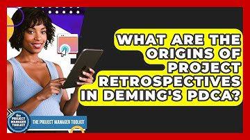 What Are The Origins Of Project Retrospectives In Deming