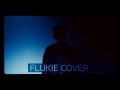 รวม เพลงเพราะๆ FLUKIE COVER #เพลงเพราะๆ #FUKIE