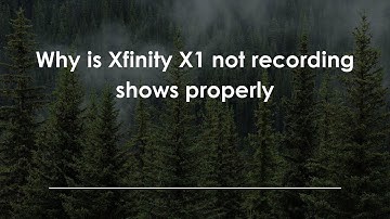 Why is Xfinity X1 not recording shows properly