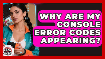 Why Are My Console Error Codes Appearing? - Joystick Generations