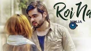 Roi na - Dil Ninja Punjabi song || DJ PS GUJJAR VIBRATION