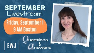 September 2023 Livestream! Going LIVE on September 1 at 9 AM (Boston)