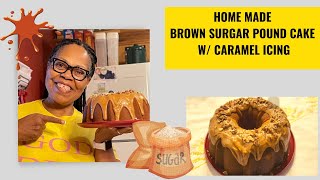 BROWN SUGAR HOMEMADE CARAMEL ICING POUND CAKE#EricandTeresa #CaramelPoundCake #BrownSugarPoundCake