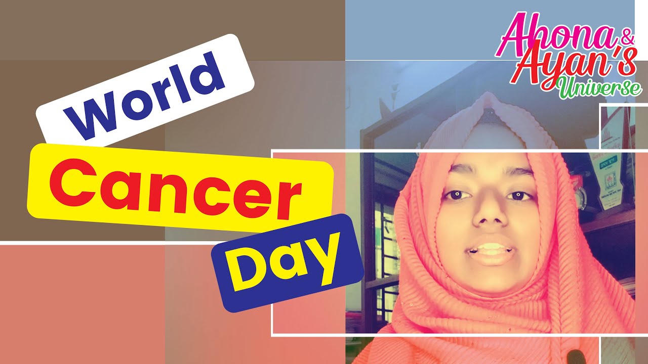 4 February World Cancer Day to raise awareness of cancer I prevention, detection, and treatment